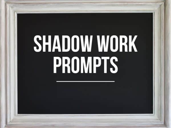 Shadow Work Prompts