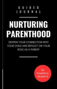 Guided Journal for Nurturing Parenthood